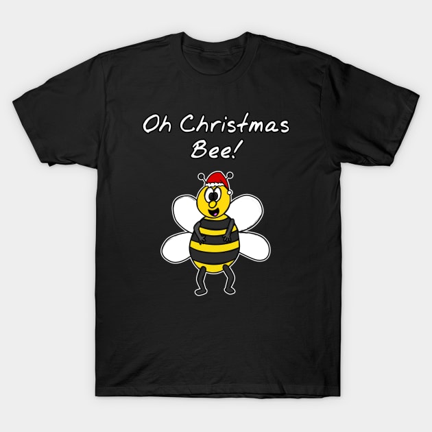 Oh Christmas Bee Funny Xmas 2020 T-Shirt by doodlerob